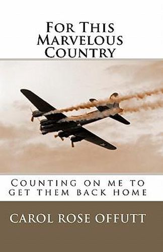 Cover image for For This Marvelous Country: Counting on me to get them back home