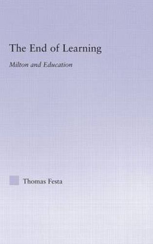 Cover image for The End of Learning: Milton and Education