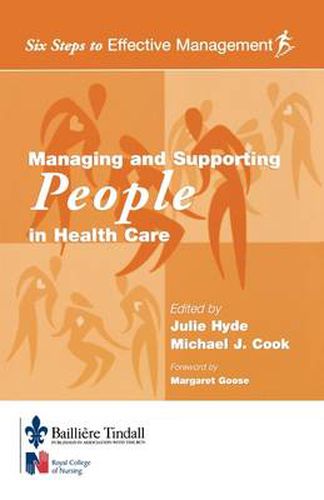 Cover image for Managing and Supporting People in Health Care: Six Steps to Effective Management Series