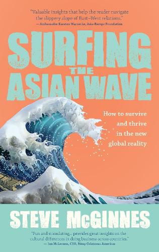 Cover image for Surfing the Asian Wave: How to survive and thrive in the new global reality