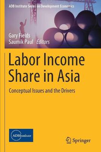 Cover image for Labor Income Share in Asia: Conceptual Issues and the Drivers