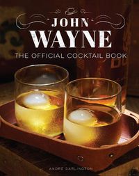 Cover image for John Wayne: The Official Cocktail Book