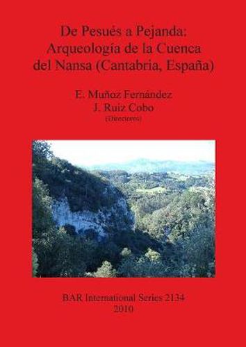 Cover image for De Pesues a Pejanda: Arqueologia de la Cuenca del Nansa (Cantabria Espana)