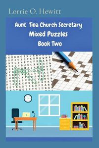 Cover image for Aunt Tina Church Secretary Mixed Puzzles Book Two