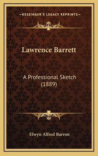 Cover image for Lawrence Barrett: A Professional Sketch (1889)