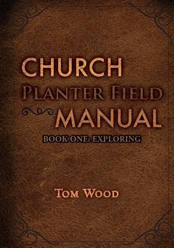 Cover image for Church Planter Field Manual: Exploring