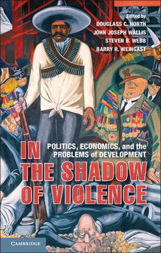 Cover image for In the Shadow of Violence: Politics, Economics, and the Problems of Development