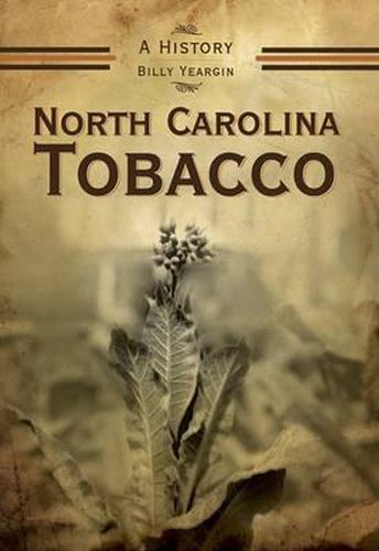 Cover image for North Carolina Tobacco: A History