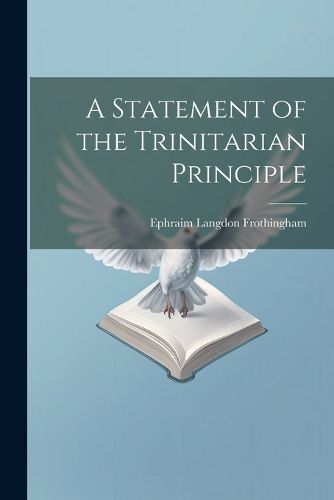 Cover image for A Statement of the Trinitarian Principle