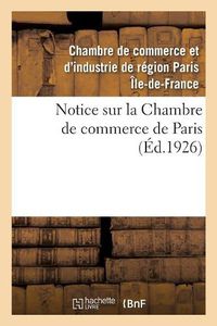 Cover image for Notice Sur La Chambre de Commerce de Paris