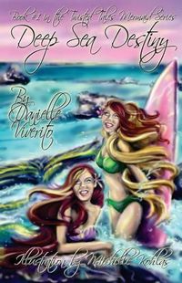 Cover image for Deep Sea Destiny: Book #1 of The Twisted Tales Mermaid Series