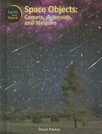 Cover image for Space Objects: Comets, Asteroids and Meteors