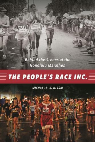 Cover image for The People's Race Inc.: Behind the Scenes at the Honolulu Marathon