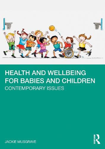 Cover image for Health and Wellbeing for Babies and Children: Contemporary Issues