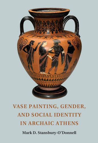 Cover image for Vase Painting, Gender, and Social Identity in Archaic Athens