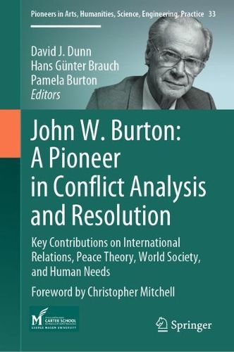 Cover image for John W. Burton: A Pioneer in Conflict Analysis and Resolution