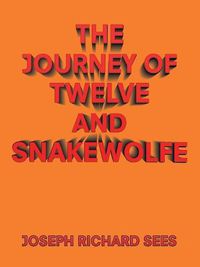 Cover image for The Journey of Twelve and Snakewolfe