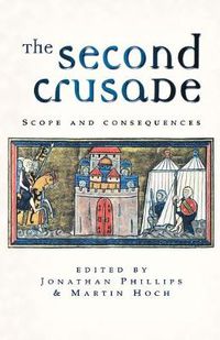 Cover image for The Second Crusade: Scope and Consequences