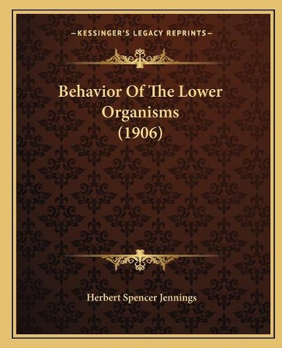 Cover image for Behavior of the Lower Organisms (1906)