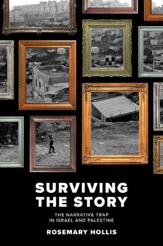 Cover image for Surviving The Story: The Narrative Trap in Israel and Palestine