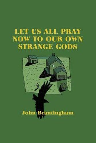 Cover image for Let Us All Pray Now To Our Own Strange Gods