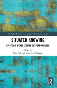 Cover image for Situated Knowing: Epistemic Perspectives on Performance