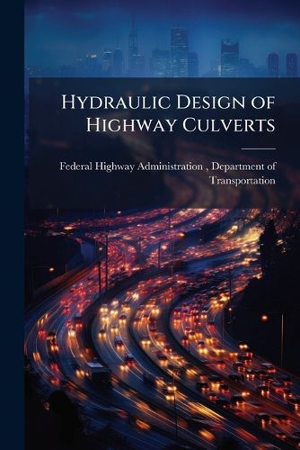 Cover image for Hydraulic Design of Highway Culverts
