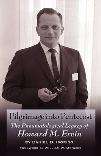 Cover image for Pilgrimage into Pentecost: The Pneumatological Legacy of Howard M. Ervin