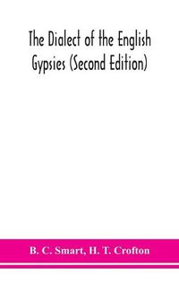 Cover image for The dialect of the English gypsies (Second Edition)