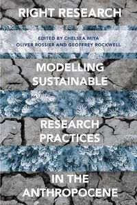 Cover image for Right Research: Modelling Sustainable Research Practices in the Anthropocene