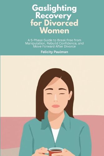 Cover image for Gaslighting Recovery for Divorced Women