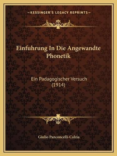 Cover image for Einfuhrung in Die Angewandte Phonetik: Ein Padagogischer Versuch (1914)