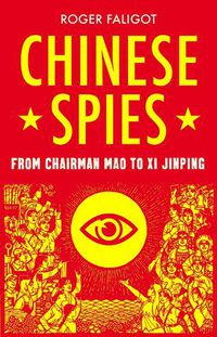Cover image for Chinese Spies: From Chairman Mao to Xi Jinping