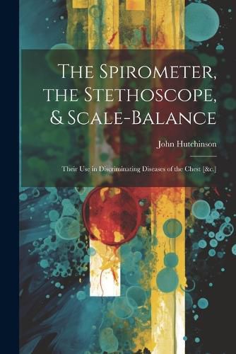 The Spirometer, the Stethoscope, & Scale-Balance