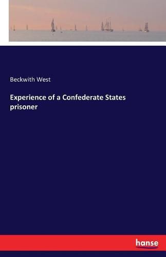 Cover image for Experience of a Confederate States prisoner