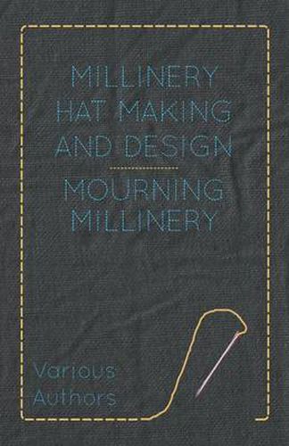 Cover image for Millinery Hat Making And Design - Mourning Millinery