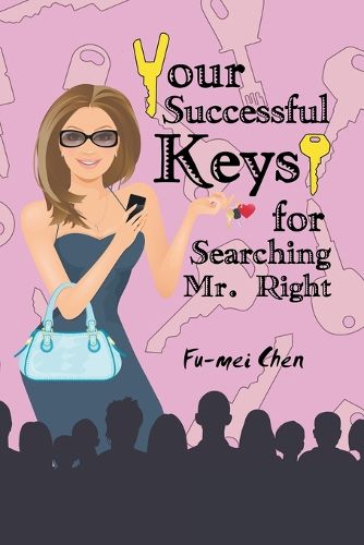 Cover image for Your Successful Keys for Searching Mr. Right