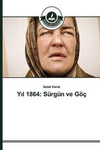 Cover image for Y&#305;l 1864: Surgun ve Goec