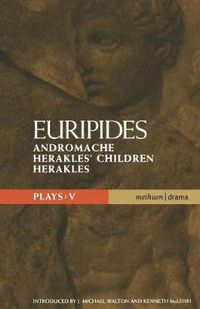 Cover image for Euripides Plays: 5: Andromache; Herakles' Children and Herakles