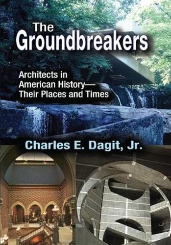 Cover image for The Groundbreakers: Architects in American History-Their Places and Times