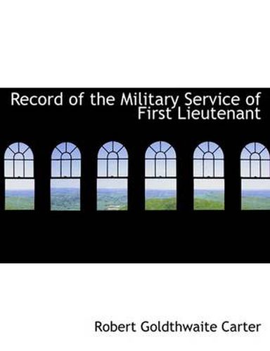 Cover image for Record of the Military Service of First Lieutenant