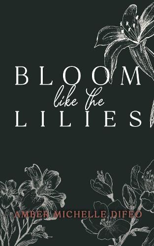 Cover image for Bloom like the Lilies
