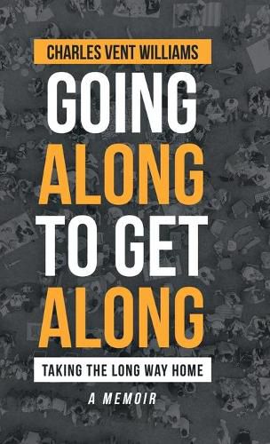 Cover image for Going Along to Get Along: Taking the Long Way Home