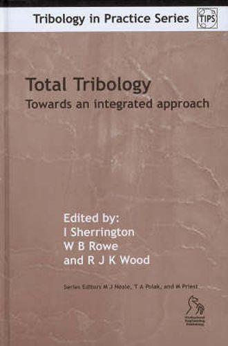 Total Tribology: Towards an Integrated Approach