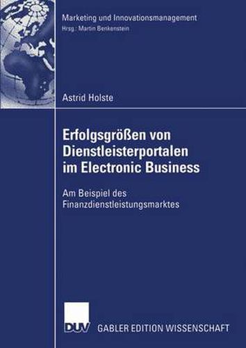 Cover image for Erfolgsgroessen von Dienstleisterportalen im Electronic Business: Am Beispiel des Finanzdienstleistungsmarktes