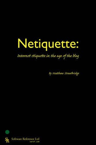 Cover image for Netiquette: Internet Etiquette in the Age of the Blog