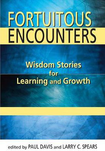 Fortuitous Encounters: Wisdom Stories for Learning and Growth