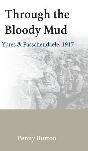 Cover image for Through the Bloody Mud - Passchendaele 1917