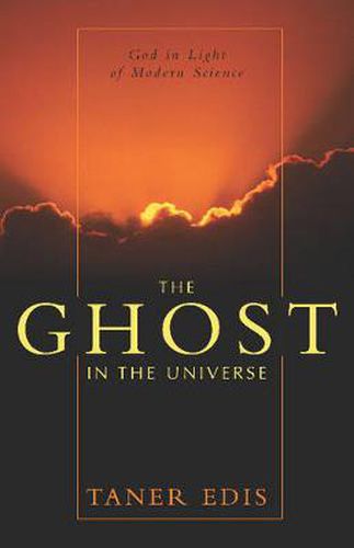 Cover image for The Ghost in the Universe: God in Light of Modern Science