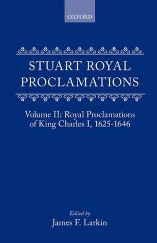 Stuart Royal Proclamations: Volume II: Royal Proclamations of King Charles I, 1625-1646